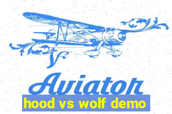 hood vs wolf demo